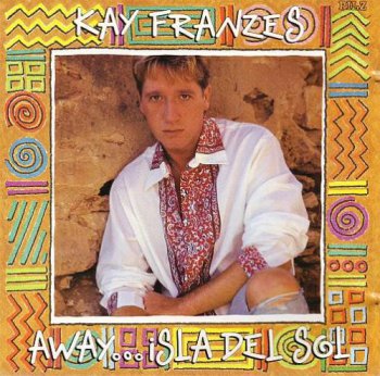 Kay Franzes - Away...Isla Del Sol (CD, Maxi-Single) 1991