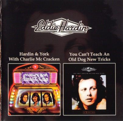 Eddie Hardin - Hardin & York With Charlie McCracken / You Can't Teach An Old Dog New Tricks 1974/1977 (1999)