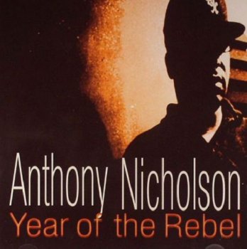 Anthony Nicholson - Year Of The Rebel (2011)