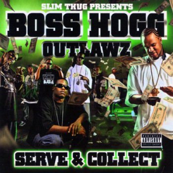 Boss Hogg Outlawz-Serve & Collect 2007