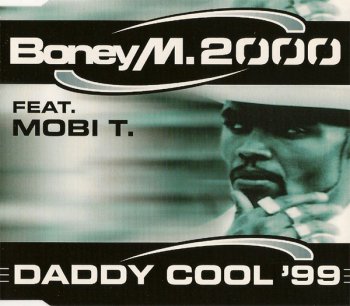 Boney M. 2000 feat. Mobi T. - Daddy Cool '99 (CD, Maxi-Single) 1999