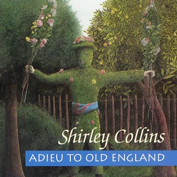 Shirley Collins - Adieu To Old England [Reissue] (1999)