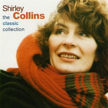 Shirley Collins - Classic Collection (2004)