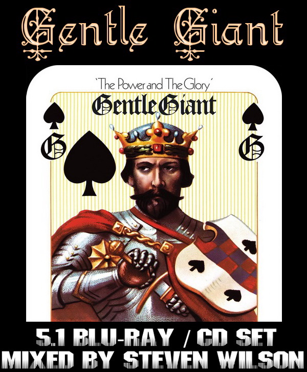 Gentle Giant: 1974 The Power And The Glory - Blu-ray / CD Set Alucard Music 2014 • Mixed by Steven Wilson