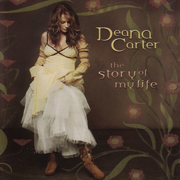 Deana Carter - The Story Of My Life (2005)