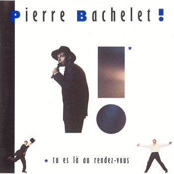 Pierre Bachelet - Tu Es la Au Rendez-Vous (1988)