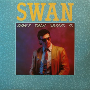 Swan - Don't Talk About It (Vinyl, 12'') 1986