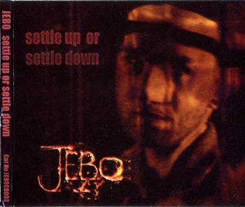 Jebo - Settle Up Or Settle Down (2010)