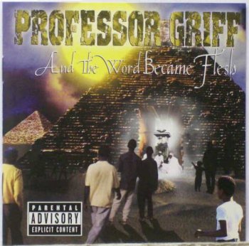 Professor Griff-And The Word Became Flesh 2001