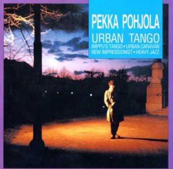 Pekka Pohjola - Urban Tango 1982 (Rockadillo/Pohjola 1994)