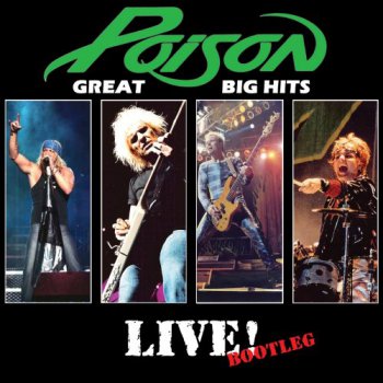 Poison- Great Big Hits Live! Bootleg  (2006)