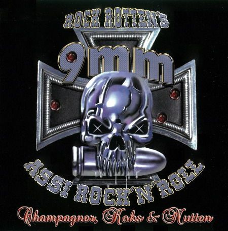 Rock Rotten's 9mm Assi Rock 'n' Roll - Champagner, Koks & Nutten (2010)