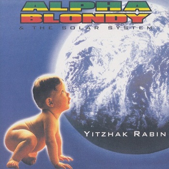 Alpha Blondy & The Solar System - Yitzhak Rabin (1998)