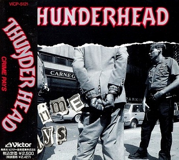 Thunderhead - Crime Pays (Japan Edition) (1991)