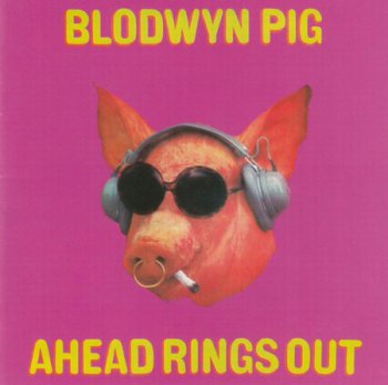 Blodwyn Pig - Ahead Rings Out 1969 (Reissue 2006)