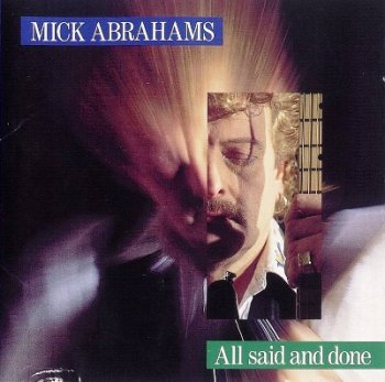 Mick Abrahams - All Said And Done (1991)