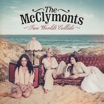 The McClymonts - Two Worlds Collide (2012)