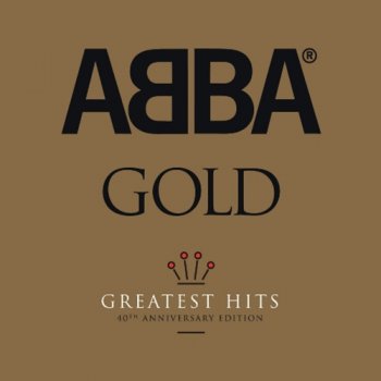 ABBA - Gold Greatest Hits [40th Anniversary Edition] (2014)