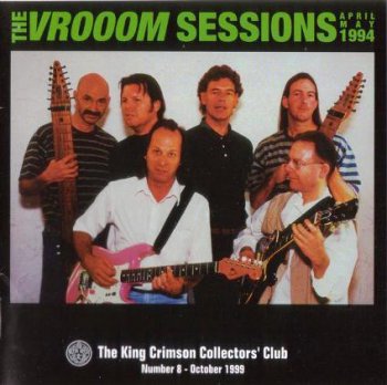 King Crimson - The VROOOM Sessions 1994 (Bootleg/D.G.M. Collector's Club 1999)