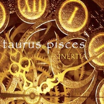 Taurus and Pisces - Inertia (2008)