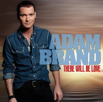 Adam Brand - There Will Be Love (2012)