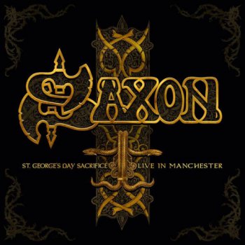 Saxon - St. George’s Day Sacrifice – Live In Manchester 2CDS (2014)