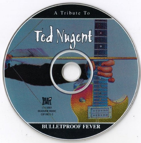 VA - A Tribute to Ted Nugent - Bulletproof Fever