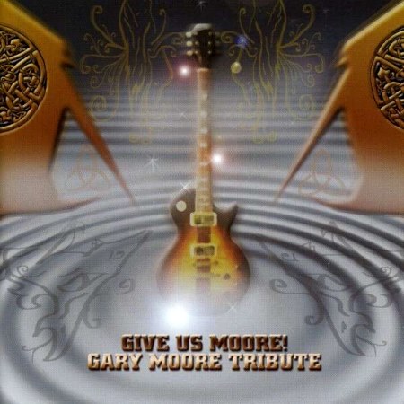 VA [Various Artists] - Gary Moore Tribute: Give Us Moore (2004)