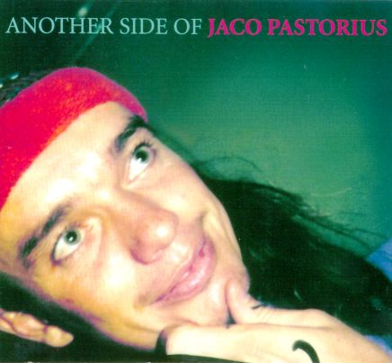 Jaco Pastorius  - Another Side Of Jaco Pastorius (2001)