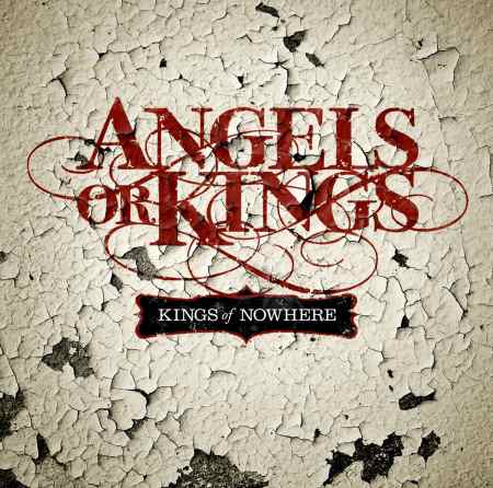 Angels Or Kings - Kings Of Nowhere (2014)