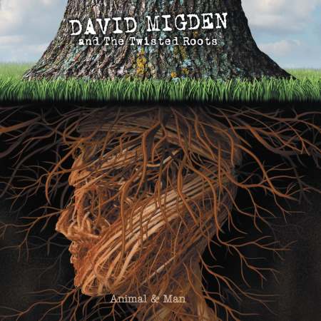David Migden and The Twisted Roots - Animal & Man (2014)
