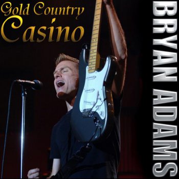 Bryan Adams - Gold Country Casino  (2008)