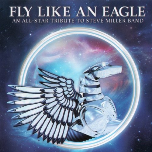 	VA - Fly Like An Eagle - An All-Stars Tribute To Steve Miller Band