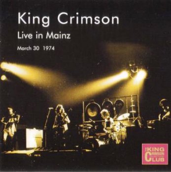 King Crimson - Live In Mainz 1974 (Bootleg/D.G.M. Collector's Club 2001)