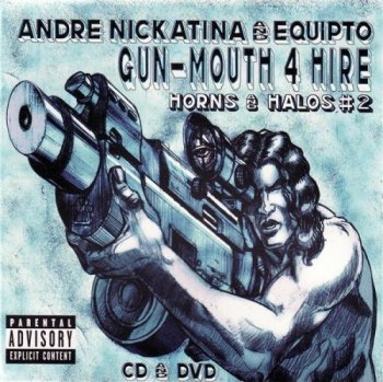 Andre Nickatina & Equipto-Gun-Mouth 4 Hire Horns And Halos #2 2005