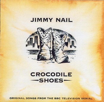 Jimmy Nail - Crocodile Shoes (1994)