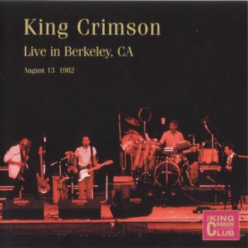 King Crimson - Live In Berkeley, CA 1982 (Bootleg/D.G.M. Collector's Club 2001)