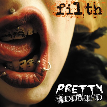 Pretty Addicted - Filth [Limited Edition] (2013)