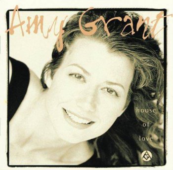 Amy Grant - House Of Love (1994)