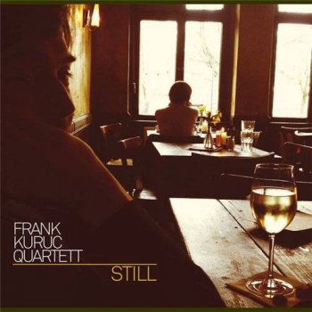 Frank Kuruc Quartett - Frank: Still (2015)