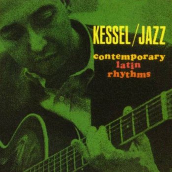 Barney Kessel - Contemporary Latin Rhythms (2014)