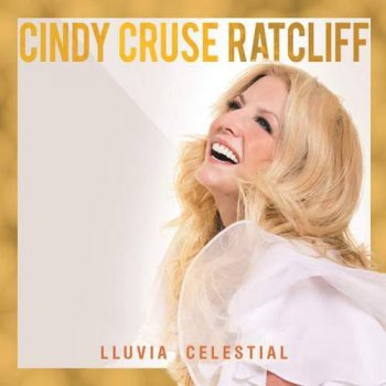 Cindy Cruse-Ratcliff - Lluvia Celestial (2015)