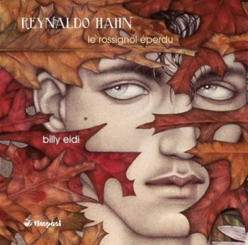 Reynaldo Hahn - Le Rossignol &#233;perdu (performed by Billy Eidi, piano) (2015)