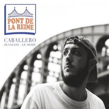 Caballero, Jeanjass Et Le Seize-Pont De La Reine EP 2014