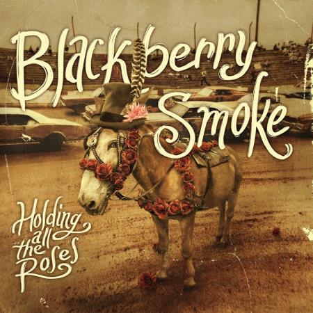 Blackberry Smoke - Holding All The Roses (2015)