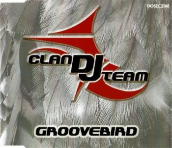 Clan DJ Team - Groovebird (2001)