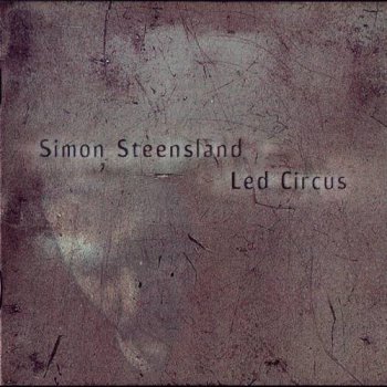 Simon Steensland - Led Circus (1999)