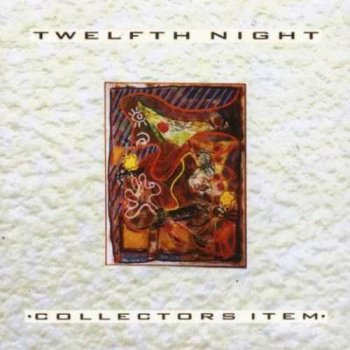 Twelfth Night - Collectors Item (1991)