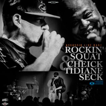Rockin' Squat Et Cheick Tidiane Seck-Assassin Live Band 2013