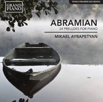 Edouard Abramian - 24 Preludes (Ayrapetyan) (2014)
